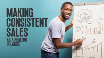 MAKING CONSISTENT SALES AS A REALTOR IN LAGOS