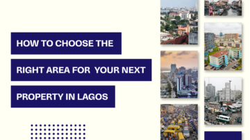 HOW TO CHOOSE THE RIGHT AREA FOR YOUR NEXT PROPERTY IN LAGOS